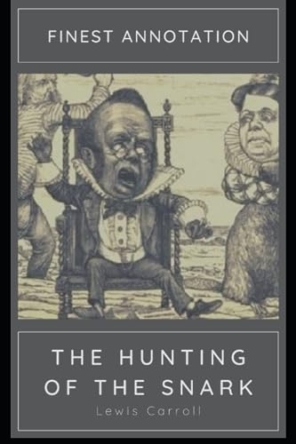 The Hunting of the Snark : Finest Annotation von Independently published